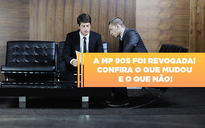 A Mp 905 Foi Revogada Confira O Que Mudou E O Que Não Blog - GRUPO EMPRESARIAL RS