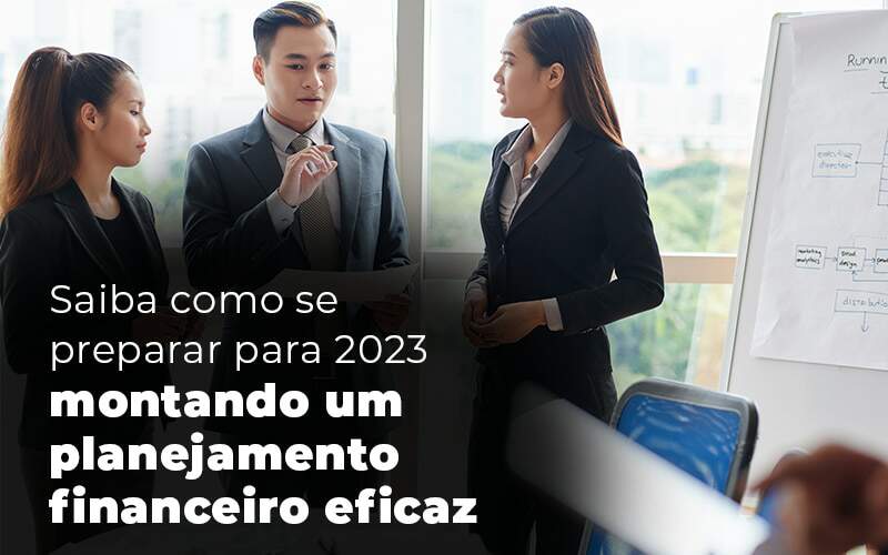 Saiba Como Se Preparar Para 2023 Montando Um Planejamento Financeiro Eficaz Blog Quero Montar Uma Empresa - GRUPO EMPRESARIAL RS